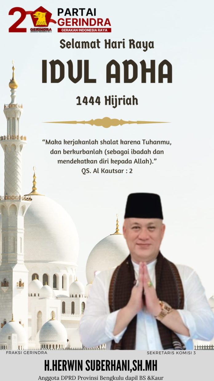 Momentum Hari Raya Idul Adha Anggota DPRD Provinsi Herwin Suberhani Ajak Masyarakat Tingkatkan Nilai Keagamaan  Bengkulu, Tintabangsa.com - Momentum Hari Raya Idul Adha Anggota DPRD Provinsi Herwin Suberhani Ajak Masyarakat Tingkatkan Nilai Keagamaan  Bengkulu, Tintabangsa.com - Momentum perayaan hari raya Idhul Adha ke 1444 Hijariah tahun 2023, Sekretaris Komisi III DPRD Provinsi, H.Herwin Suberhani SH.MH  Mengajak masyarakat Bengkulu, terutama warga yang berada di wilayah dapil pemilihannya di kabupaten Bengkulu Selatan- Kaur, diharapkan agar tetap Semangat Untuk Berbagi dan senantiasa selalu mendekatkan di kepada Allah Swt.  ” Hari raya qurban ini saya ingin mengajak maayarakat agar di jadikan momentum meningkatkan kesadaran untuk mewujudkan perubahan yang lebih baik., dimemaknai dengan rasa saling damai dan toleransi terhadap sesama umat manusia. dan Saya juga berharap, pada hari raya Idul Adha ini dapat meningkatkan semangat masyarakat untuk terus mendekatkan diri kepada Allah SWT, serta saling berdamai dan toleransi kepada sesama umat beragama,” ucap Herwin  Wakil Rakyat dari Fraksi Gerindra Provinsi Bengkulu ini menyebut, Mengingat dari kisah hari raya qorban dan Ibadah haji banyak pelajaran yang harus di ambil.  ” Maka Tetaplah menjaga persatuan dan kesatuan yang disertai dengan keimanan. Mengubah tantangan menjadi peluang untuk menuju perubahan. Saya juga secara pribadi berharap agar masyarakat kabupaten Bengkulu Selatan dan Kaur supaya tingkatkan Kegiatan keagamaan, agar semakin baik serta tampil menjadi daerah yang bermartabat dan religius.” Imbuhnya. (Adv)