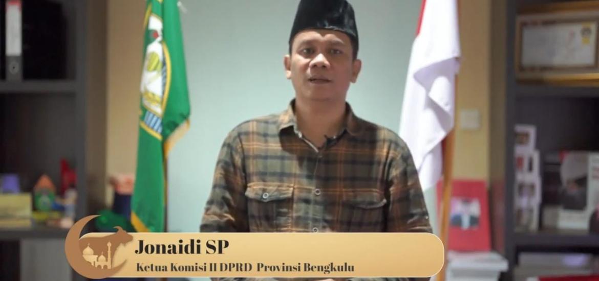 Ketua Komisi II DPRD Provinsi Bengkulu Jonaidi Maknai Hari Raya Idul Adha 1444 Hijriah